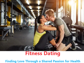 Fitness Dating: Finding Love Through a Shared Passion for Health