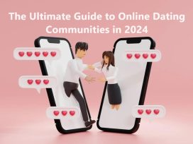 The Ultimate Guide to Online Dating Communities in 2024